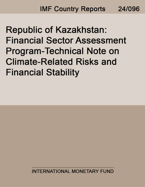 Book cover of Republic of Kazakhstan: Financial Sector Assessment Program-Technical Note on Climate-Related Risks and Financial Stability