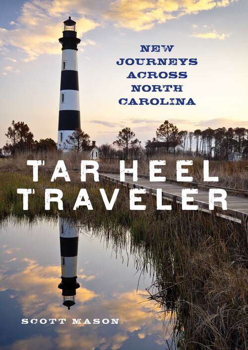 Book cover of Tar Heel Traveler: New Journeys Across North Carolina