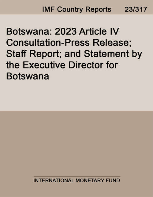 Book cover of Botswana: 2023 Article IV Consultation-Press Release; Staff Report; and Statement by the Executive Director for Botswana