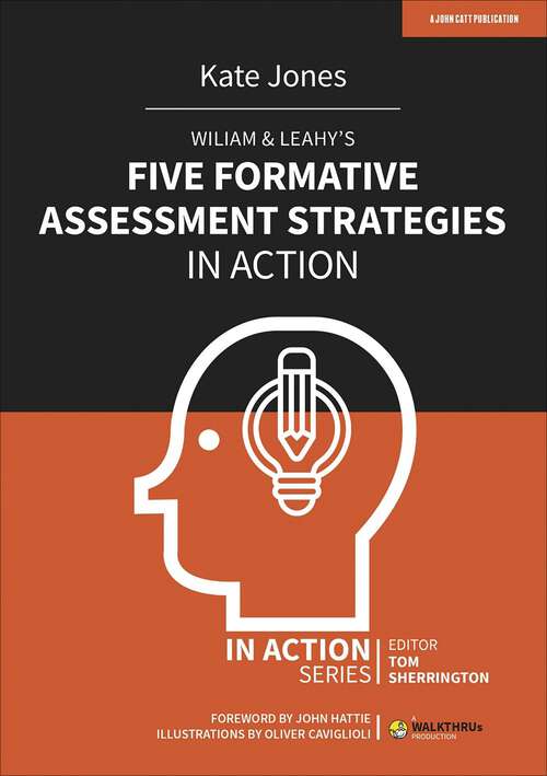 Book cover of Wiliam & Leahy's Five Formative Assessment Strategies in Action (In Action)