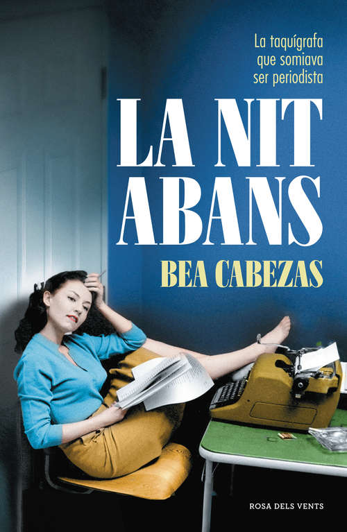 Book cover of La nit abans: La taquígrafa que somiava ser periodista