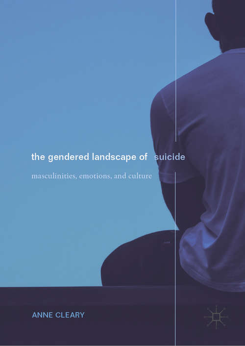 The Gendered Landscape of Suicide: Masculinities, Emotions, and Culture