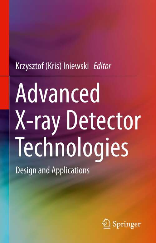 Advanced X-ray Detector Technologies: Design and Applications