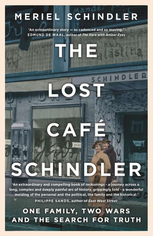 Book cover of The Lost Café Schindler: One family, two wars and the search for truth