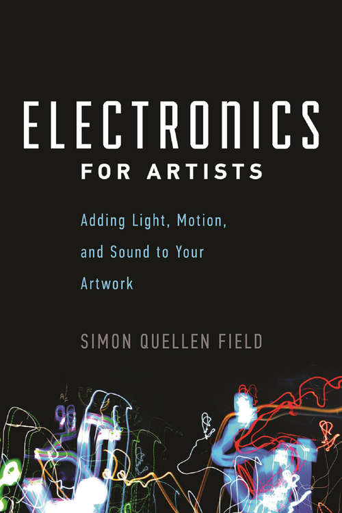 Book cover of Electronics for Artists: Adding Light, Motion, and Sound to Your Artwork