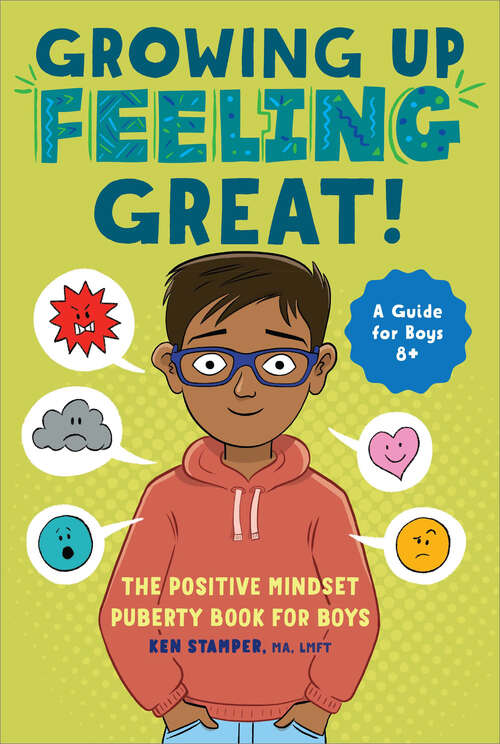 Book cover of Growing Up Feeling Great!: The Positive Mindset Puberty Book for Boys (Growing Up Great)