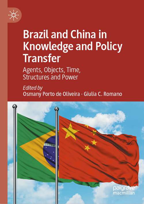 Book cover of Brazil and China in Knowledge and Policy Transfer: Agents, Objects, Time, Structures and Power (1st ed. 2022)
