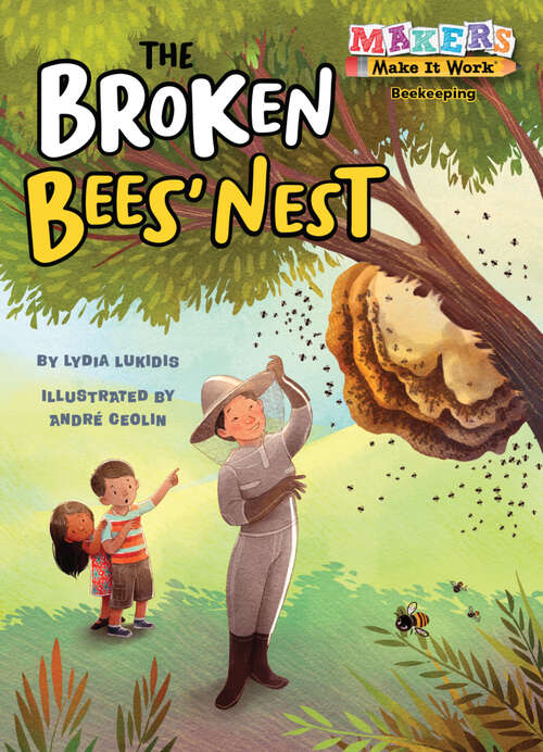 Book cover of The Broken Bees' Nest (Makers Make It Work)