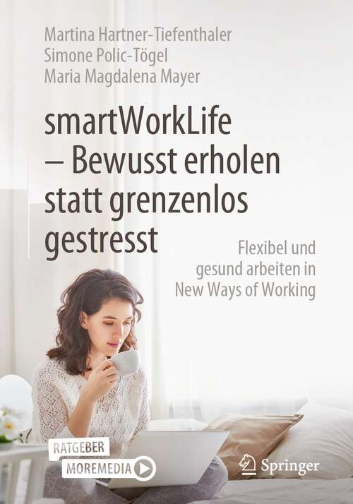 Book cover of smartWorkLife - Bewusst erholen statt grenzenlos gestresst: Flexibel und gesund arbeiten in New Ways of Working (1. Aufl. 2023)