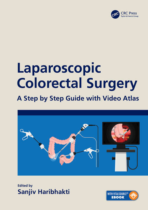 Book cover of Laparoscopic Colorectal Surgery: A Step by Step Guide with Video Atlas