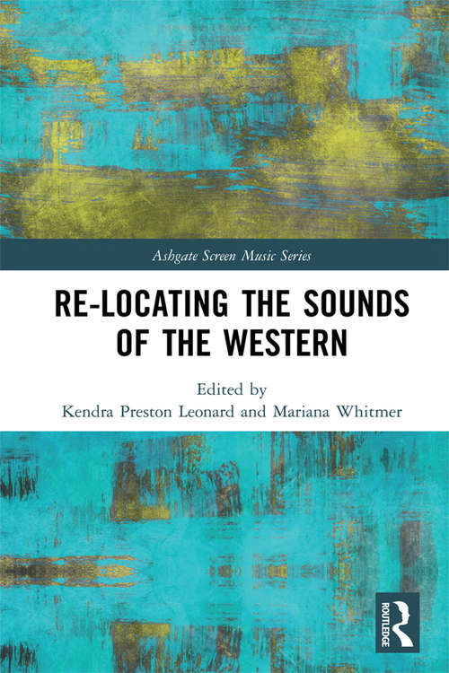 Book cover of Re-Locating the Sounds of the Western (Ashgate Screen Music Series)