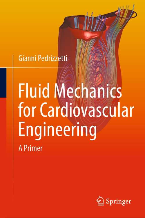 Book cover of Fluid Mechanics for Cardiovascular Engineering: A Primer (1st ed. 2022)