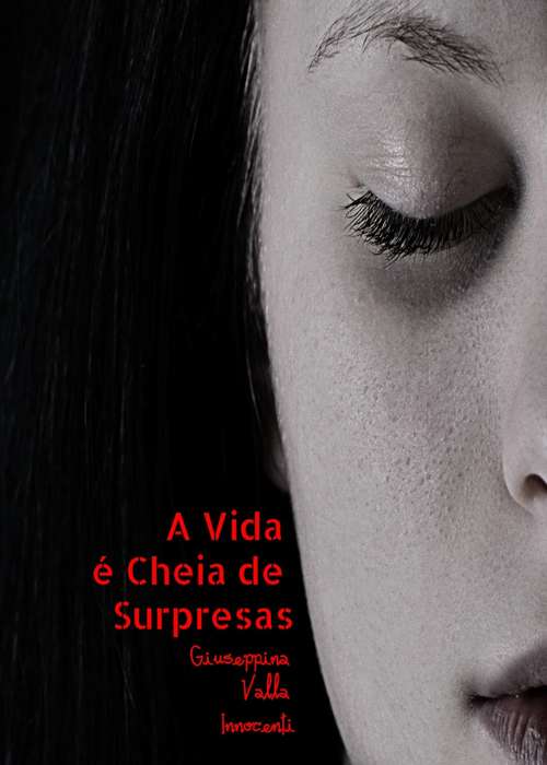 Book cover of A Vida é Cheia de Surpresas