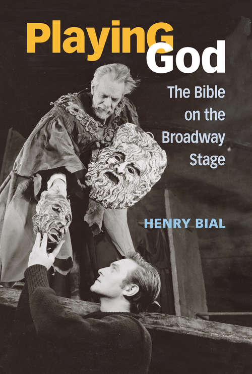 Playing God: The Bible On The Broadway Stage