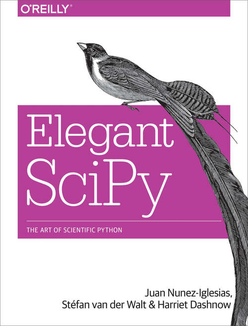 Elegant SciPy: The Art of Scientific Python