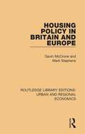 Housing Policy in Britain and Europe (Routledge Library Editions: Urban and Regional Economics)