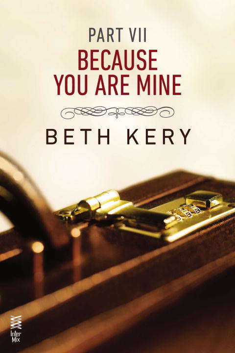 Book cover of Because You Are Mine: Part VII