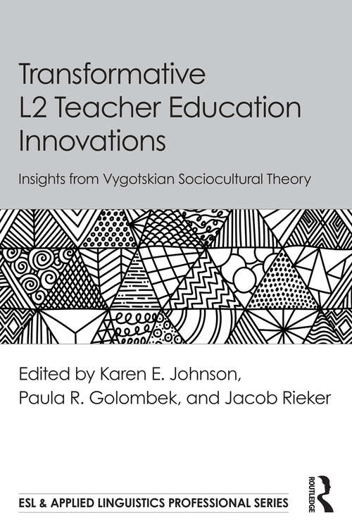 Book cover of Transformative L2 Teacher Education Innovations: Insights from Vygotskian Sociocultural Theory (ESL & Applied Linguistics Professional Series)