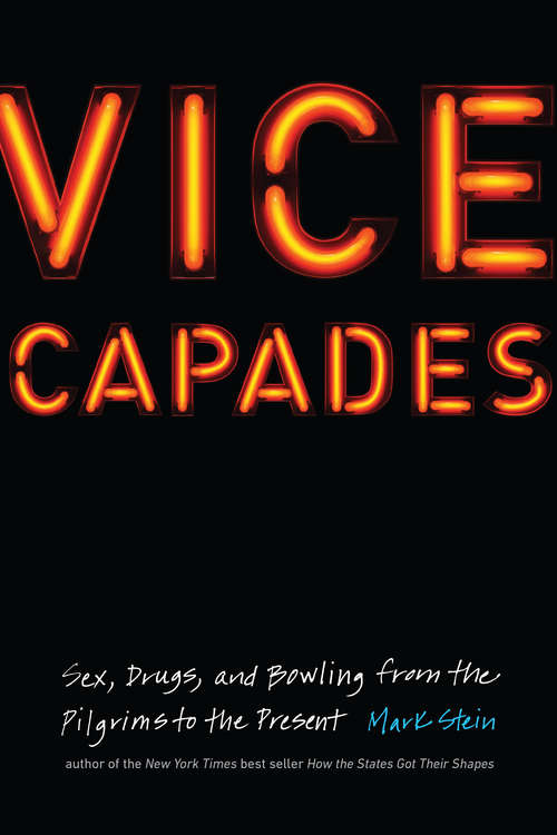 Book cover of Vice Capades: Sex, Drugs, and Bowling from the Pilgrims to the Present