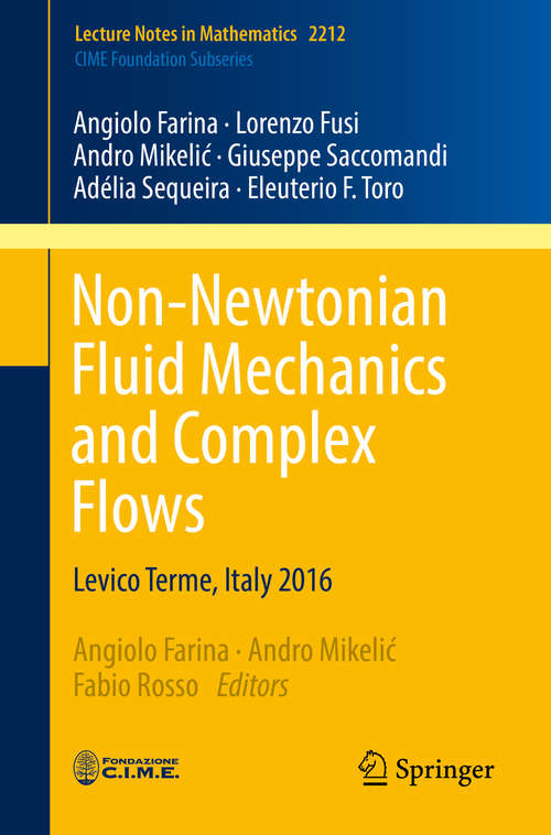 Non-Newtonian Fluid Mechanics and Complex Flows: Levico Terme, Italy 2016 (Lecture Notes in Mathematics #2212)
