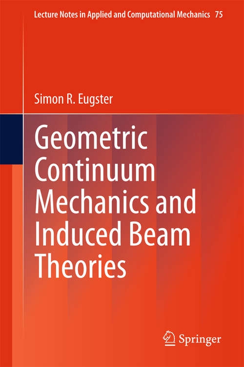Book cover of Geometric Continuum Mechanics and Induced Beam Theories