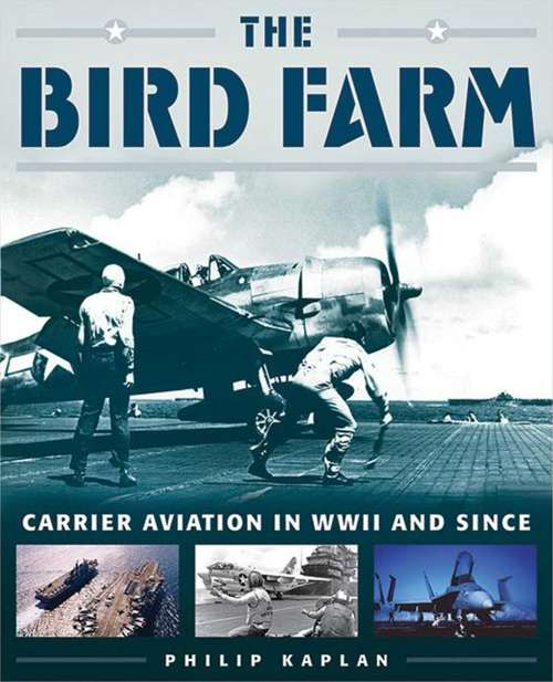 Book cover of Bird Farm: Carrier Aviation and Naval Aviators?A History and Celebration