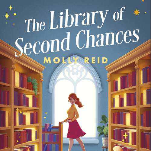 Book cover of The Library of Second Chances: a heartfelt and bookish cosy fantasy novel set in a small town - for fans of Lucy Jane Wood, Sangu Mandanna and Sarah Beth Durst