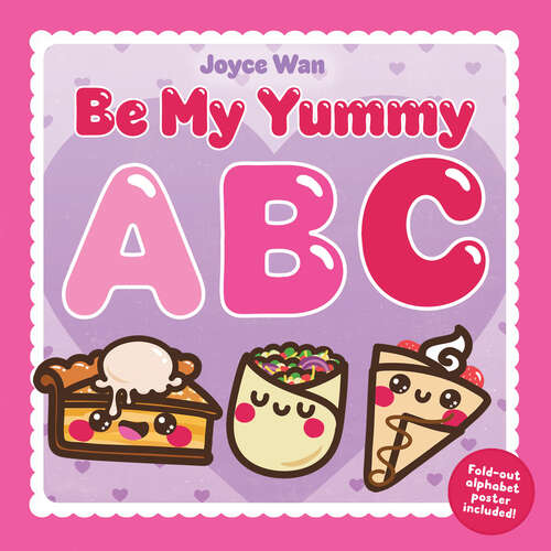 Book cover of Be My Yummy ABC: A Food-Centric ABC Picture Book for Valentine's Day