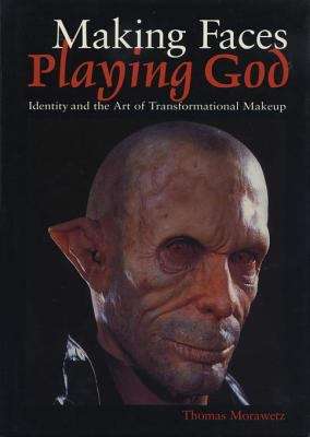 Book cover of Making Faces, Playing God: Identity and the Art of Transformational Makeup