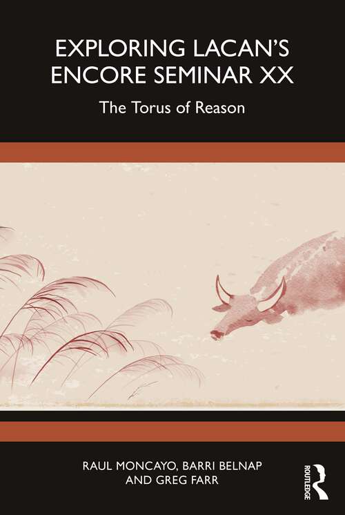 Book cover of Exploring Lacan’s Encore Seminar XX: The Torus of Reason
