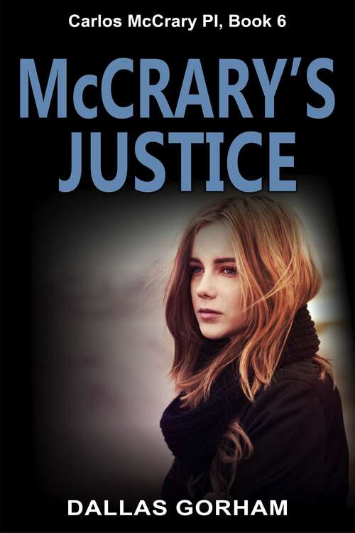 Book cover of McCrary’s Justice: A Murder Mystery Thriller (Carlos McCrary, PI #6)