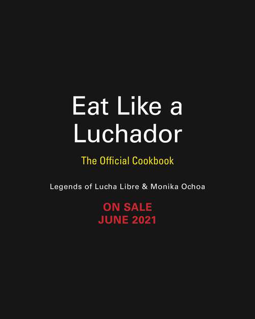 Book cover of Eat Like a Luchador: The Official Cookbook