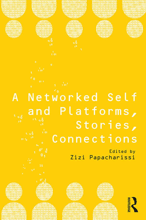 Book cover of A Networked Self and Platforms, Stories, Connections (A Networked Self)