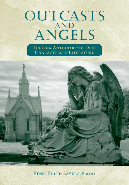 Book cover of Outcasts and Angels: The New Anthology of Deaf Characters in Literature