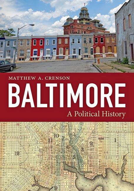 Book cover of Baltimore: A Political History