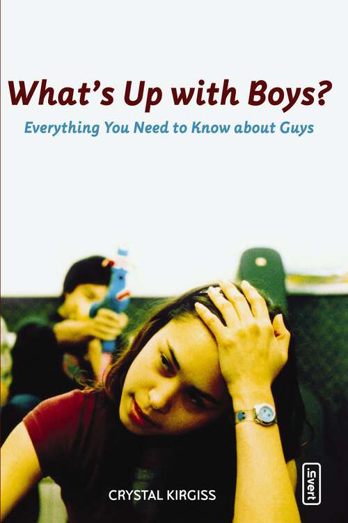 Book cover of What's Up with Boys?: Everything You Need to Know about Guys