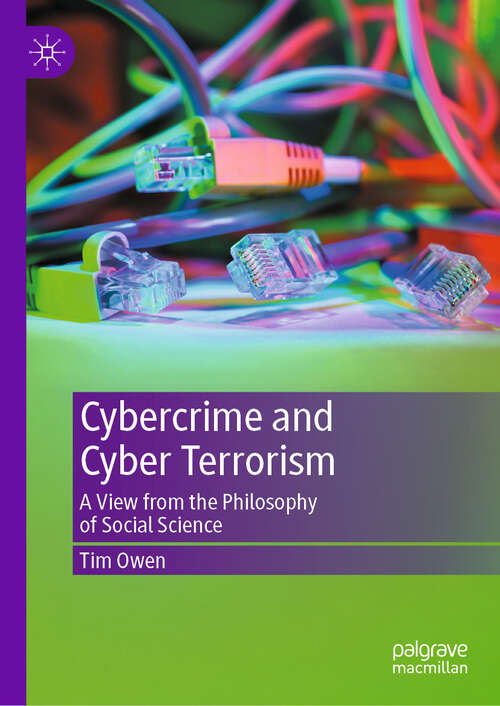 Book cover of Cybercrime and Cyber Terrorism: A View from the Philosophy of Social Science