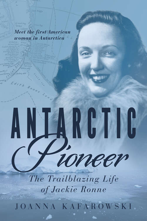 Book cover of Antarctic Pioneer: The Trailblazing Life of Jackie Ronne