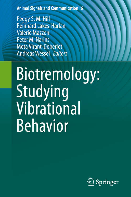 Biotremology: Studying Vibrational Behavior (Animal Signals and Communication #6)