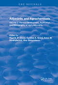 Adjuvants and Agrochemicals: Volume 2: Recent Development, Application, and Bibliography of Agro-Adjuvants