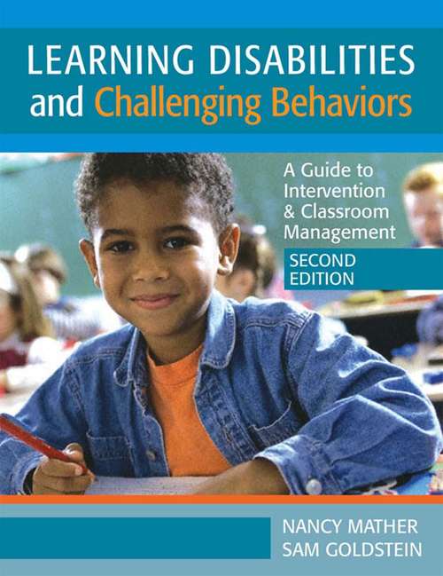 Learning Disabilities and Challenging Behaviors: A Guide to Intervention and Classroom Management (Second Edition)