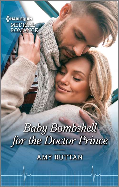 Baby Bombshell for the Doctor Prince: The Nurse's Reunion Wish / Baby Bombshell For The Doctor Prince (Mills And Boon Medical Ser.)