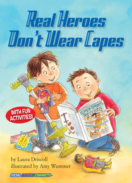 Book cover of Real Heroes Don't Wear Capes: Heroes (Social Studies Connects)