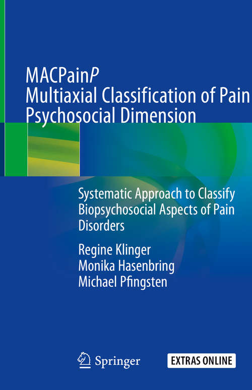 Book cover of MACPainP Multiaxial Classification of Pain Psychosocial Dimension: Systematic Approach to Classify Biopsychosocial Aspects of Pain Disorders (1st ed. 2019)
