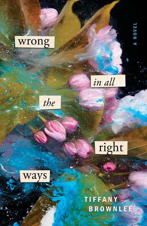 Book cover of Wrong in All the Right Ways: A Novel
