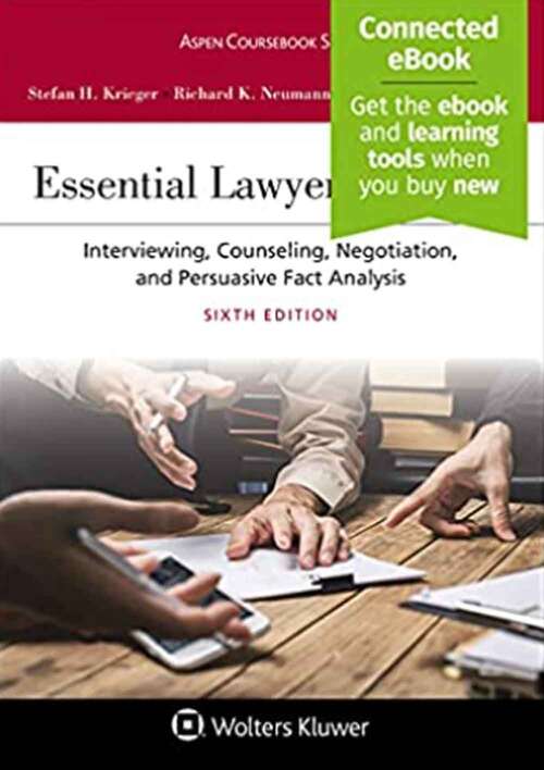 Book cover of Essential Lawyering Skills: Interviewing, Counseling, Negotiation, and Persuasive Fact Analysis (Sixth Edition) (Aspen Coursebook Series)