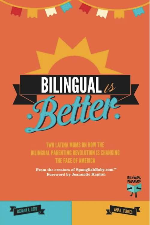 Bilingual Is Better
