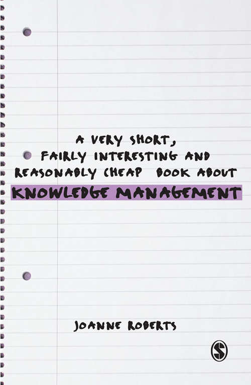 Book cover of A Very Short, Fairly Interesting and Reasonably Cheap Book About Knowledge Management (Very Short, Fairly Interesting & Cheap Books)