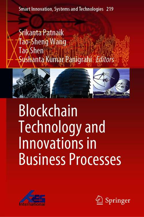 Blockchain Technology and Innovations in Business Processes (Smart Innovation, Systems and Technologies #219)