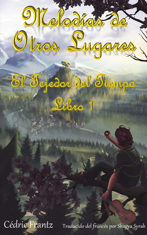 Book cover of Melodías de otros lugares: El tejedor del tiempo - Libro 1